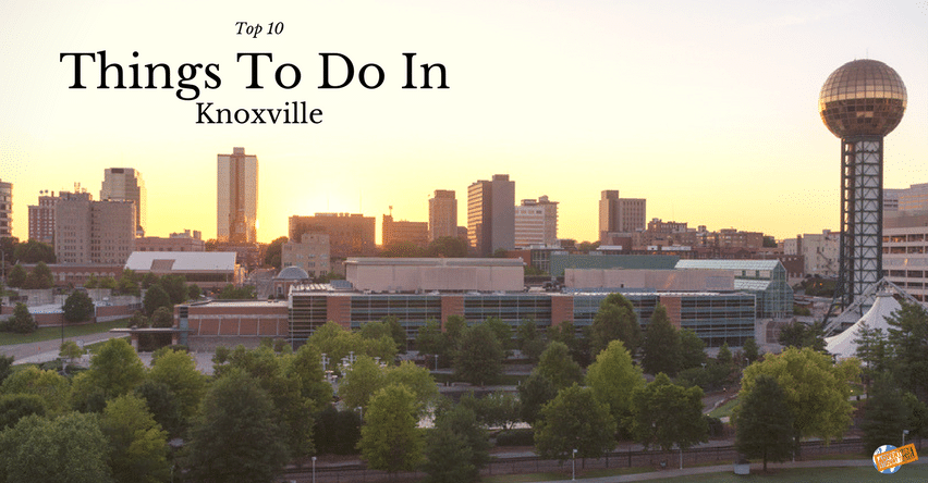 Top 10 Things To Do in Knoxville